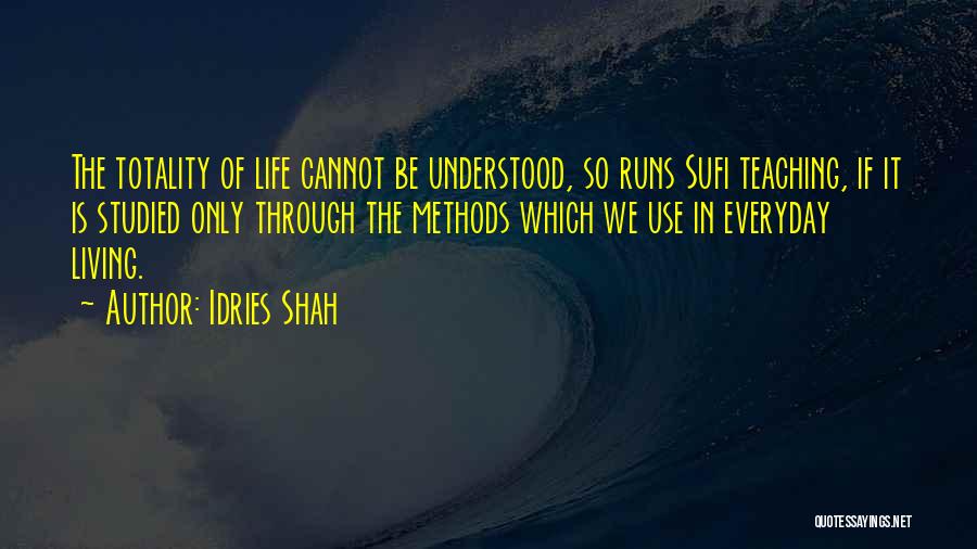 Teaching Life Quotes By Idries Shah
