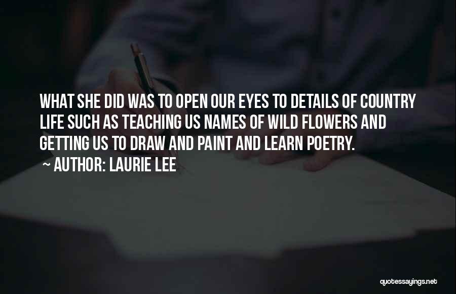 Teaching Life Quotes By Laurie Lee