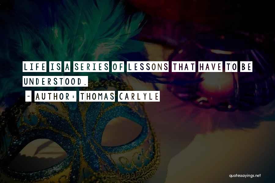 Teaching Life Quotes By Thomas Carlyle