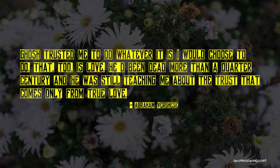 Teaching Love Quotes By Abraham Verghese Teaching Love Quotes By Abraham Verghese
