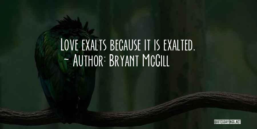Teaching Love Quotes By Bryant McGill
