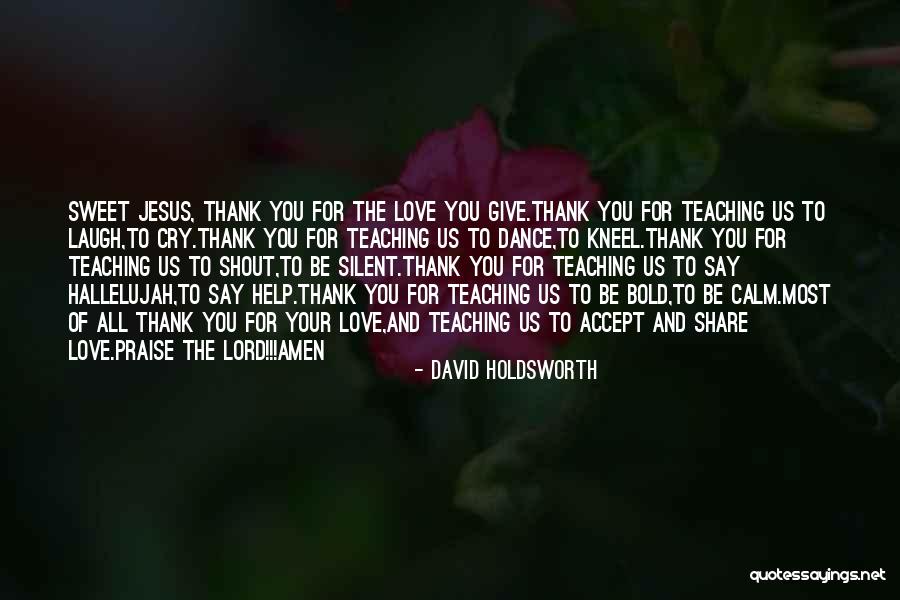 Teaching Love Quotes By David Holdsworth