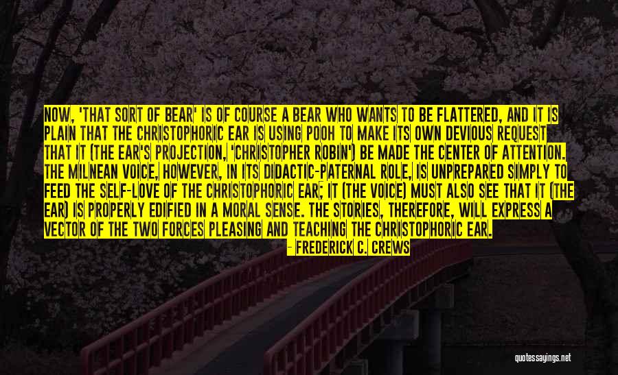 Teaching Love Quotes By Frederick C. Crews Teaching Love Quotes By Frederick C. Crews
