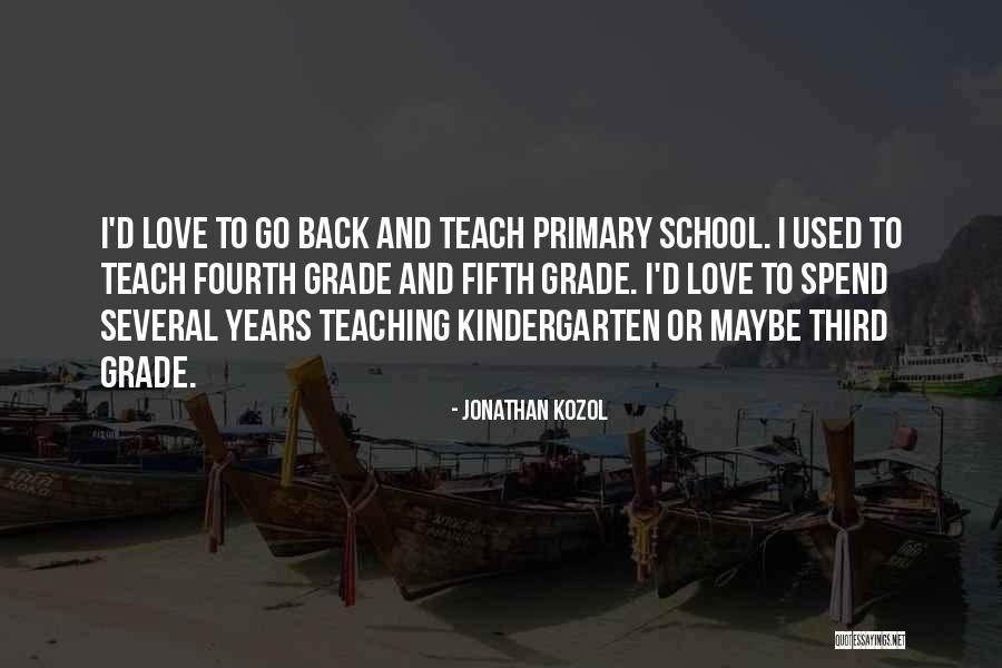 Teaching Love Quotes By Jonathan Kozol