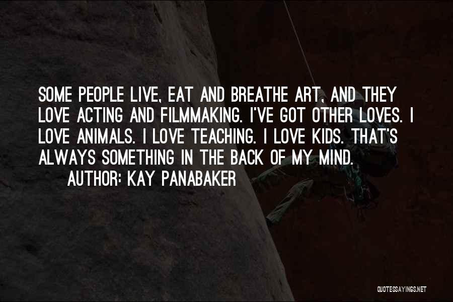 Teaching Love Quotes By Kay Panabaker