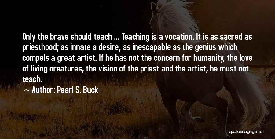 Teaching Love Quotes By Pearl S. Buck
