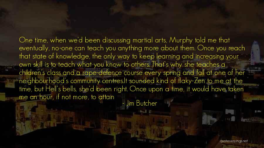 Teaching Martial Arts Quotes By Jim Butcher