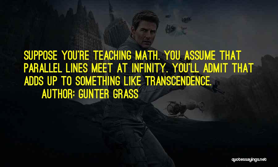 Teaching Math Quotes By Gunter Grass