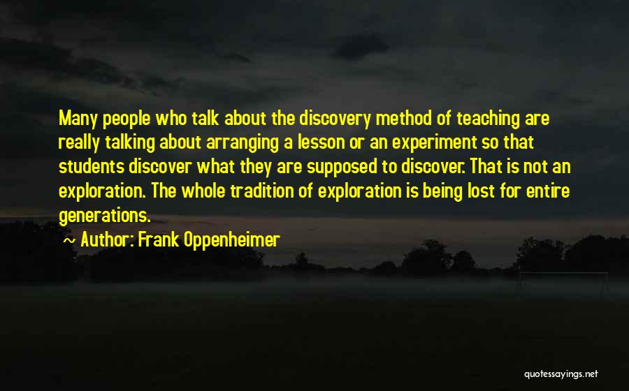 Teaching Method Quotes By Frank Oppenheimer