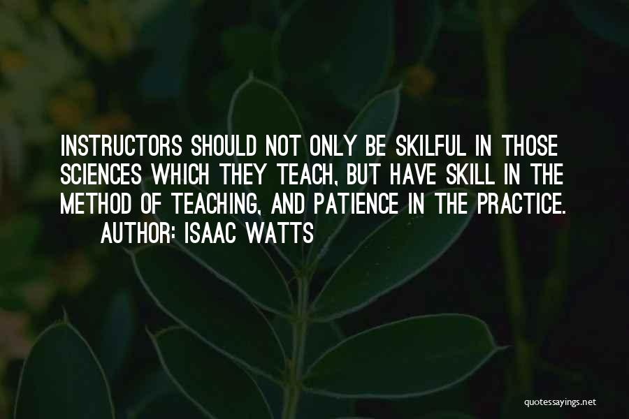 Teaching Method Quotes By Isaac Watts