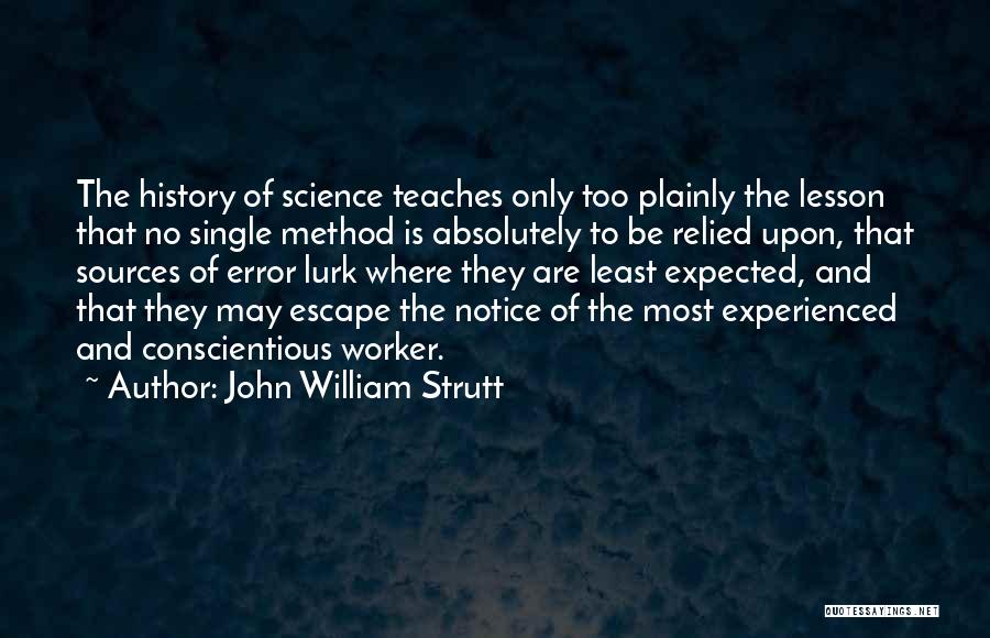 Teaching Method Quotes By John William Strutt