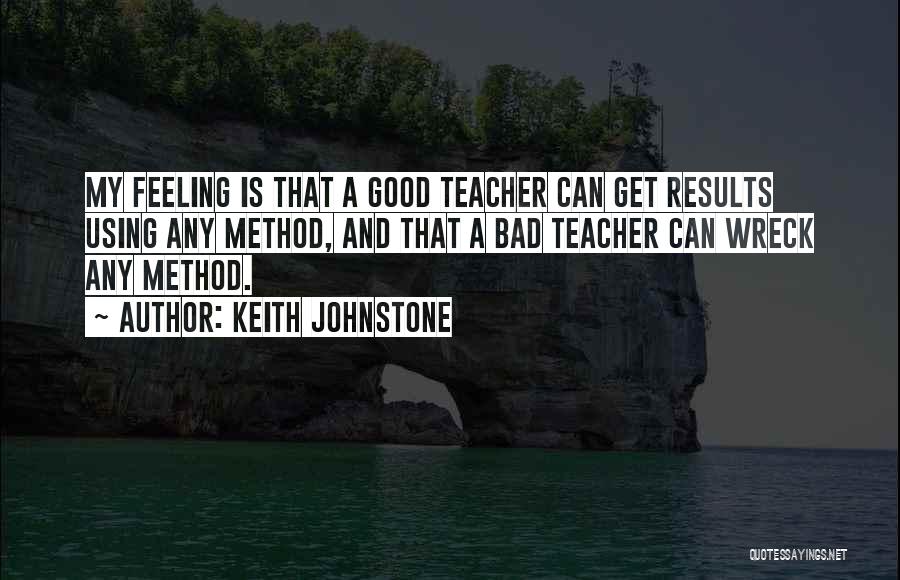 Teaching Method Quotes By Keith Johnstone