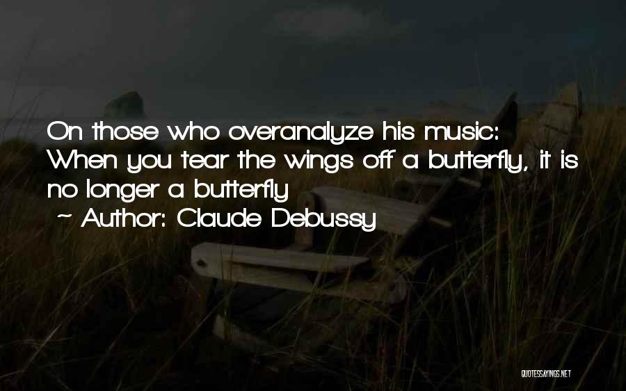 Teaching Music Quotes By Claude Debussy