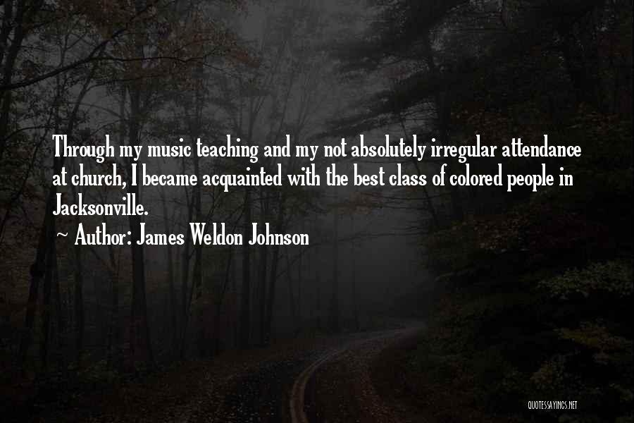 Teaching Music Quotes By James Weldon Johnson