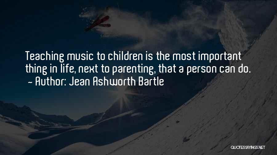 Teaching Music Quotes By Jean Ashworth Bartle