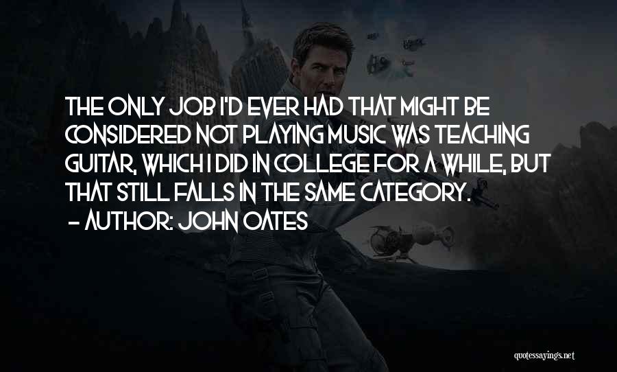 Teaching Music Quotes By John Oates