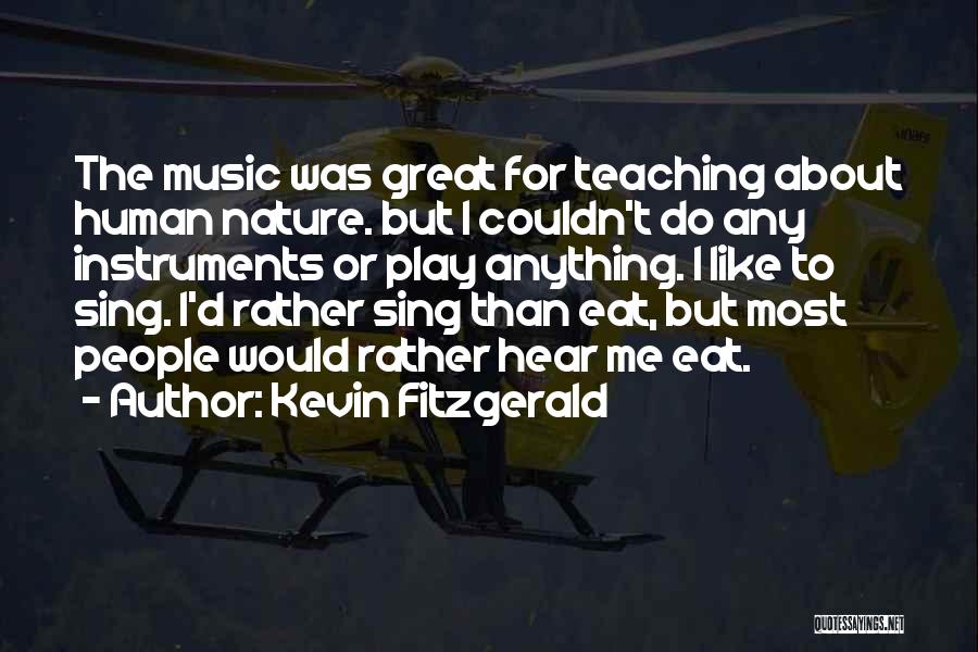 Teaching Music Quotes By Kevin Fitzgerald