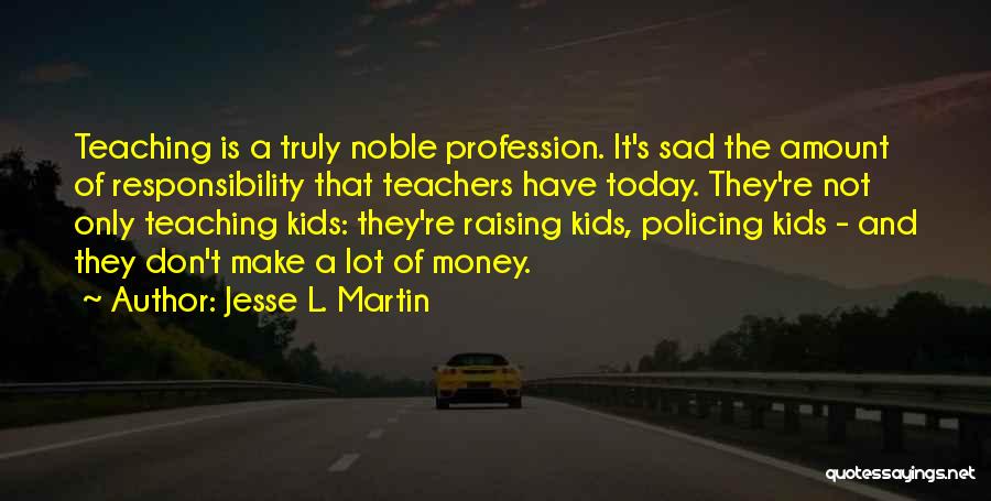 Teaching Noble Profession Quotes By Jesse L. Martin