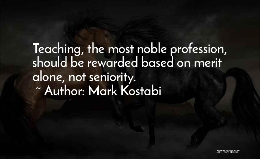 Teaching Noble Profession Quotes By Mark Kostabi