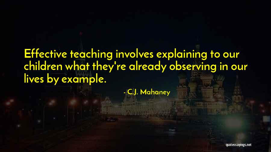 Teaching Our Children Quotes By C.J. Mahaney Teaching Our Children Quotes By C.J. Mahaney