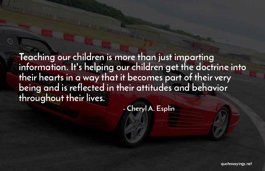 Teaching Our Children Quotes By Cheryl A. Esplin Teaching Our Children Quotes By Cheryl A. Esplin