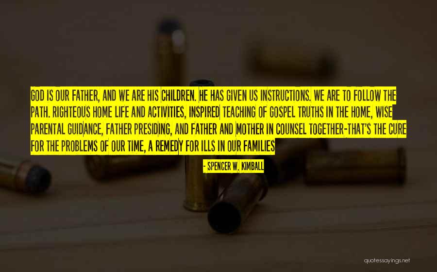 Teaching Our Children Quotes By Spencer W. Kimball Teaching Our Children Quotes By Spencer W. Kimball
