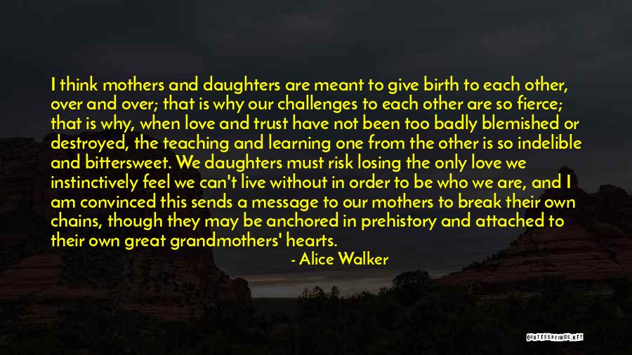 Teaching Our Daughters Quotes By Alice Walker Teaching Our Daughters Quotes By Alice Walker