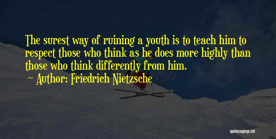 Teaching Our Youth Quotes By Friedrich Nietzsche