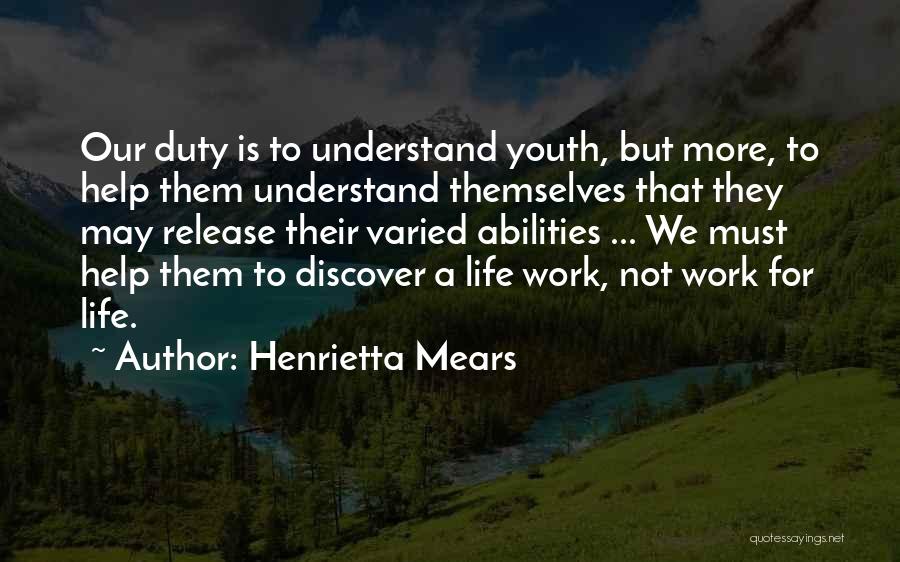 Teaching Our Youth Quotes By Henrietta Mears