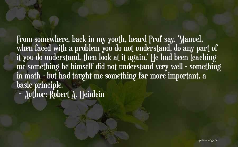 Teaching Our Youth Quotes By Robert A. Heinlein