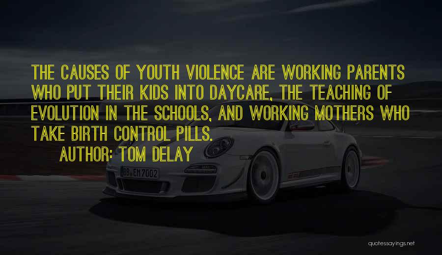 Teaching Our Youth Quotes By Tom DeLay