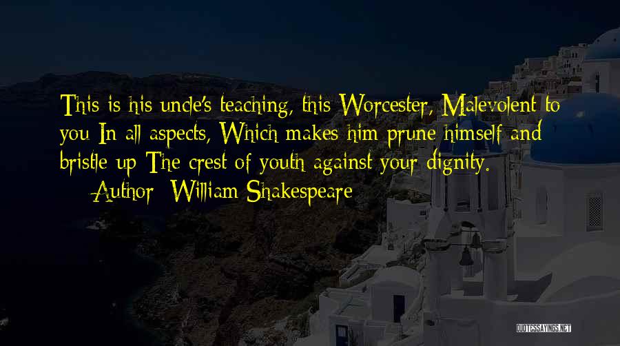 Teaching Our Youth Quotes By William Shakespeare