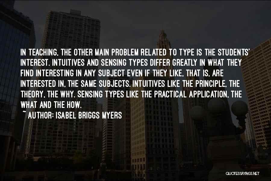 Teaching Principles Quotes By Isabel Briggs Myers