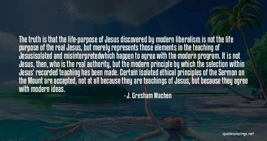 Teaching Principles Quotes By J. Gresham Machen