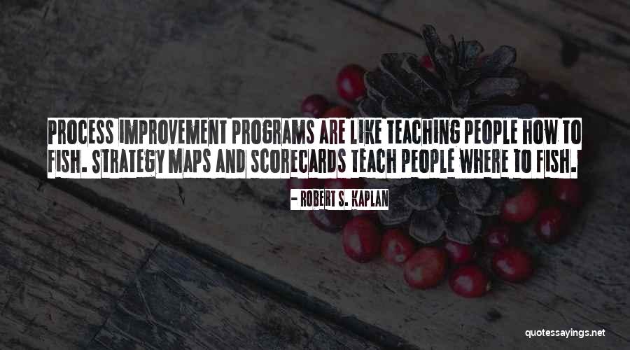 Teaching Strategy Quotes By Robert S. Kaplan