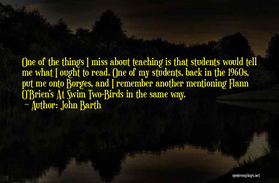 Teaching Students To Read Quotes By John Barth