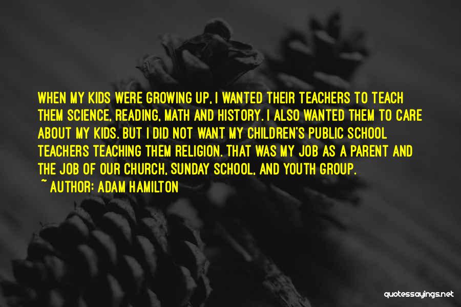 Teaching Sunday School Quotes By Adam Hamilton