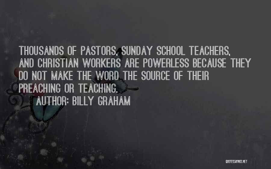 Teaching Sunday School Quotes By Billy Graham