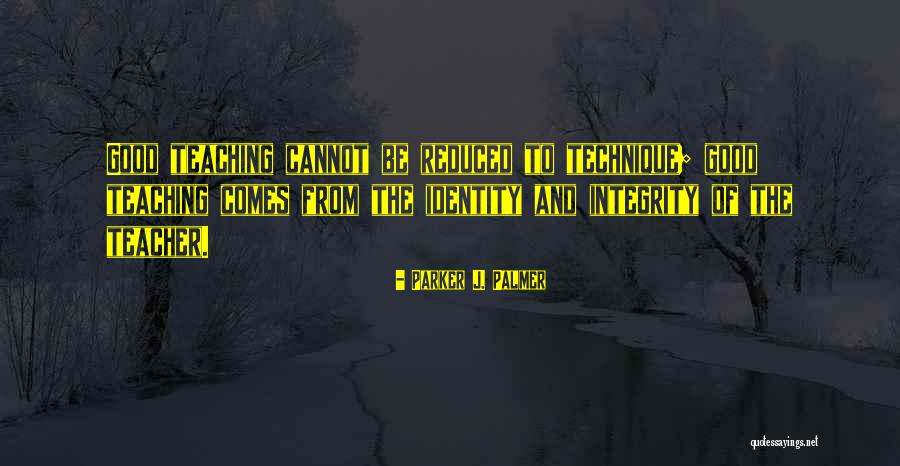 Teaching Technique Quotes By Parker J. Palmer Teaching Technique Quotes By Parker J. Palmer