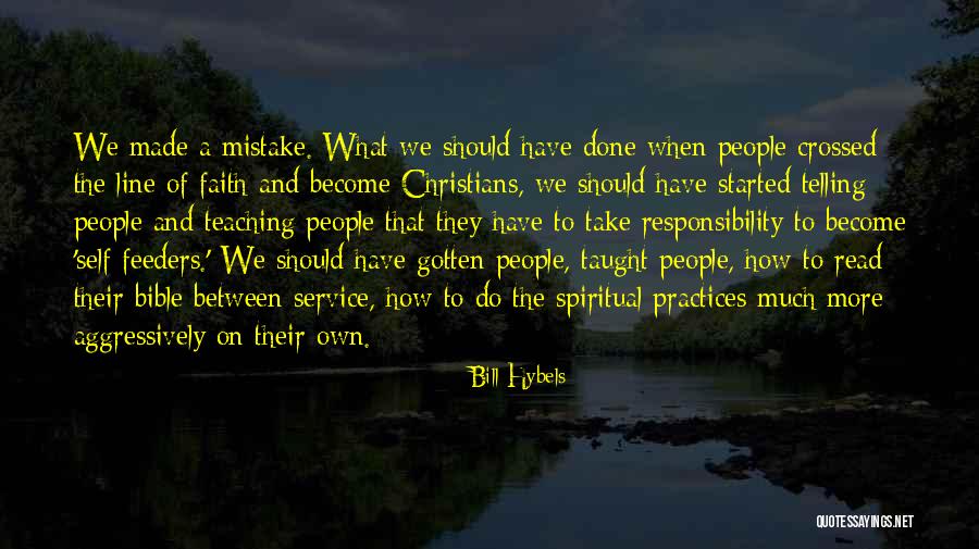 Teaching The Bible Quotes By Bill Hybels Teaching The Bible Quotes By Bill Hybels