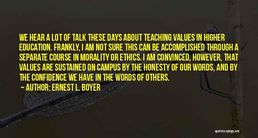 Teaching Values Education Quotes By Ernest L. Boyer