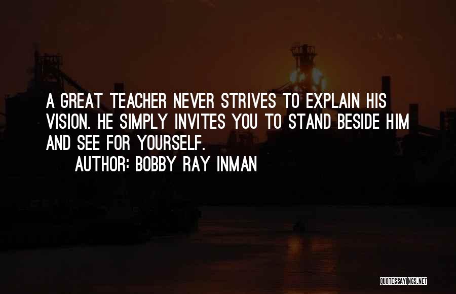 Teaching Yourself Quotes By Bobby Ray Inman