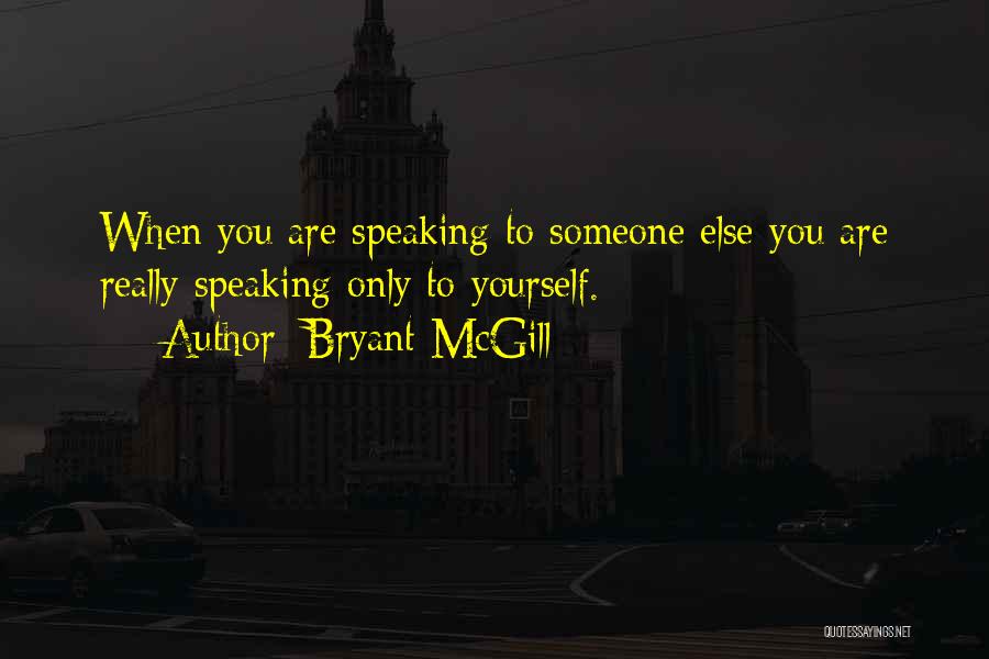 Teaching Yourself Quotes By Bryant McGill