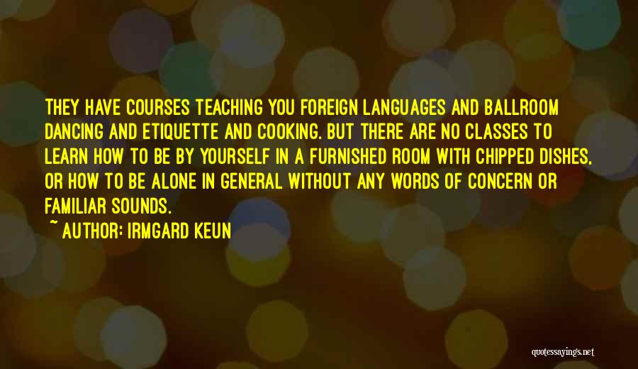 Teaching Yourself Quotes By Irmgard Keun