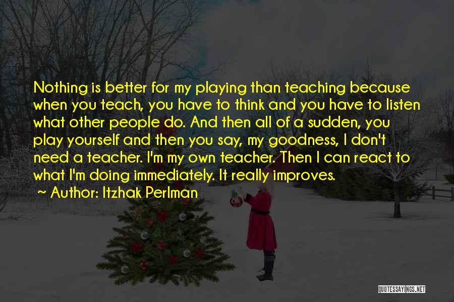 Teaching Yourself Quotes By Itzhak Perlman