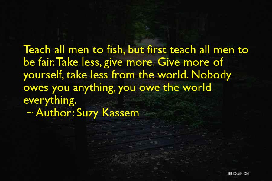 Teaching Yourself Quotes By Suzy Kassem