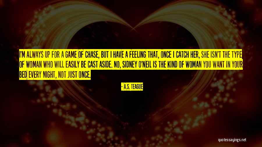 Teague Quotes By A.S. Teague Teague Quotes By A.S. Teague