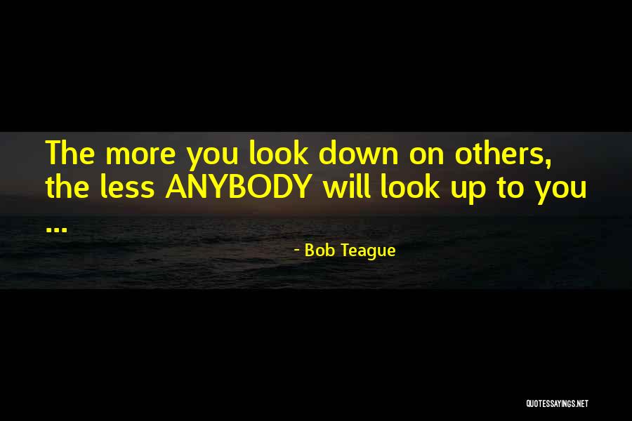 Teague Quotes By Bob Teague Teague Quotes By Bob Teague