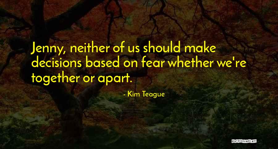 Teague Quotes By Kim Teague Teague Quotes By Kim Teague
