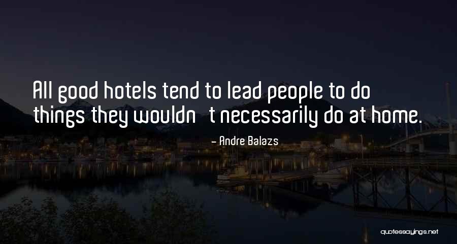 Teagyn Roorda Quotes By Andre Balazs Teagyn Roorda Quotes By Andre Balazs